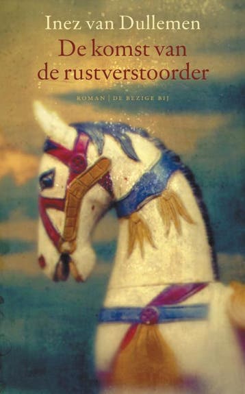 De komst van de rustverstoorder - Inez van Dullemen, Verzenden, Gelezen, Inez van Dullemen