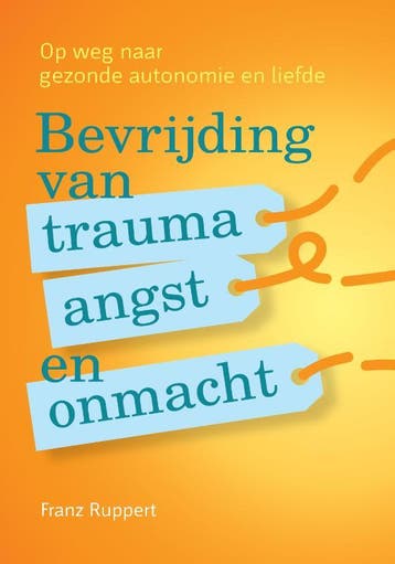 Bevrijding Van Trauma, Angst En Onmacht | Franz Ruppert, Boeken, Ophalen of Verzenden, Nieuw, Franz Ruppert