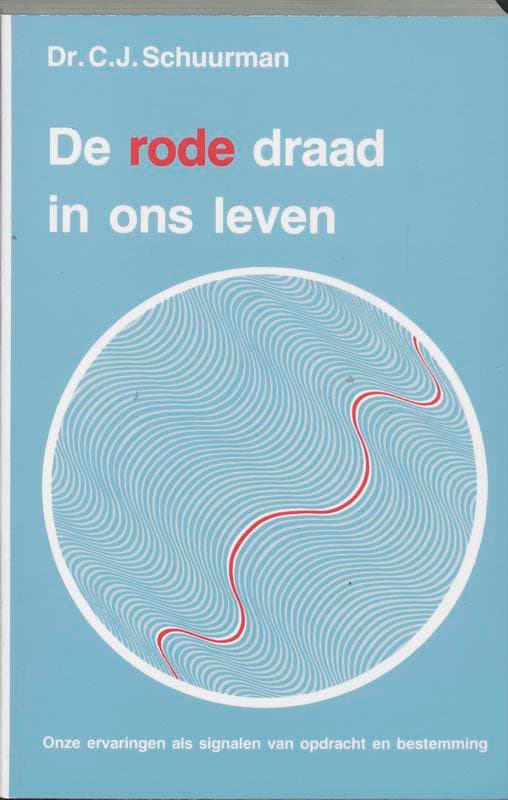 De rode draad in ons leven 9789020249590 C.J. Schuurman, Boeken, Psychologie, Gelezen, Verzenden