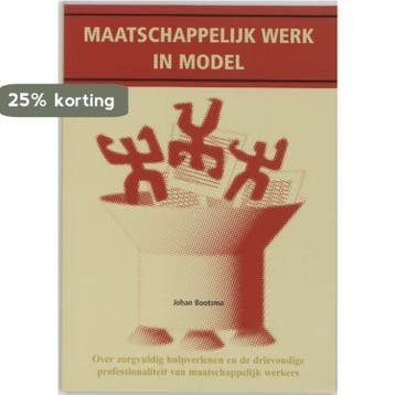 Maatschappelijk werk in model - J. Bootsma 9789066654808, Verzenden, Zo goed als nieuw, J. Bootsma