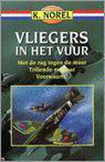 Vliegers in het vuur - K. Norel 9789000033133, Verzenden, Gelezen, K. Norel