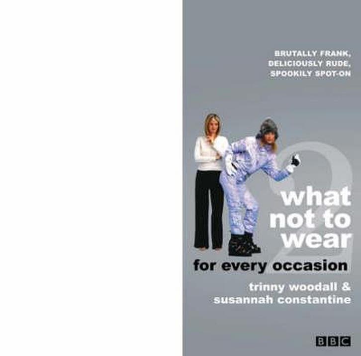 What Not to Wear for Every Occasion -2- 9781841882369, Boeken, Taal | Engels, Gelezen, Verzenden