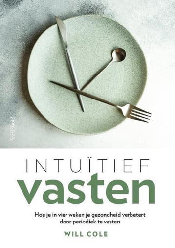 Intuïtief vasten - Will Cole -  9789044648942, Boeken, Nieuw, Ophalen of Verzenden, Gezondheid en Conditie, Will Cole