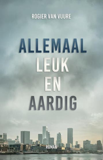 Allemaal Leuk En Aardig | Rogier Vuure | Nieuw, Boeken, Ophalen of Verzenden, Nieuw, Rogier Vuure