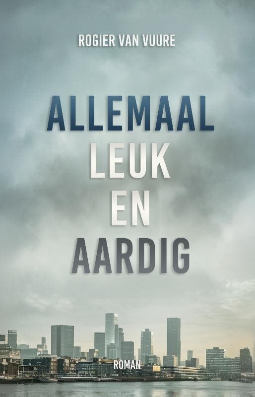 Allemaal Leuk En Aardig | Rogier Vuure | Nieuw, Boeken, Literatuur, Nieuw, Ophalen of Verzenden