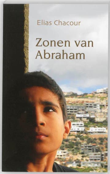 ZONEN VAN ABRAHAM - E. Chacour 9789085201427, Verzenden, Gelezen, E. Chacour