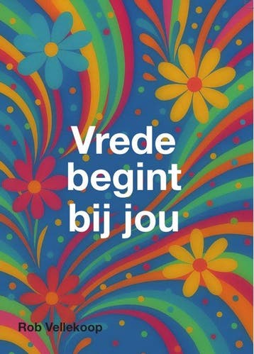 9789082627527 Vrede begint bij jou Rob Vellekoop, Verzenden, Nieuw, Rob Vellekoop