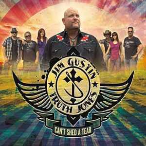 cd - Jim Gustin &amp; Truth Jones - Cant Shed A Tear, Verzenden, Zo goed als nieuw