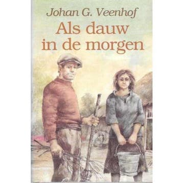 ALS DAUW IN DE MORGEN - J.G. Veenhof 9789021055527, Boeken, Verzenden, Gelezen, J.G. Veenhof