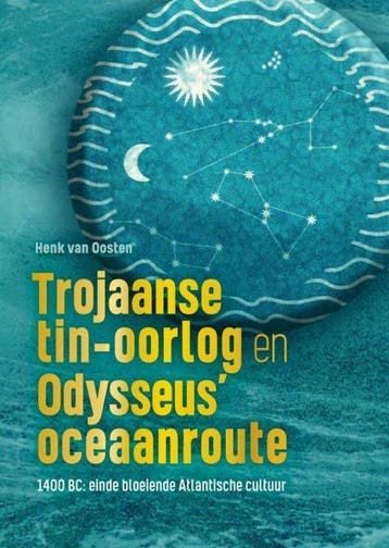 Trojaanse tin-oorlog en Odysseus’ oceaanroute - Henk van Oos, Boeken, Verzenden, Nieuw