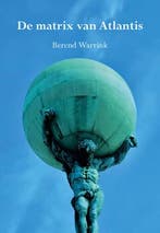 De matrix van Atlantis 9789463656511 Berend Warrink, Verzenden, Gelezen, Berend Warrink