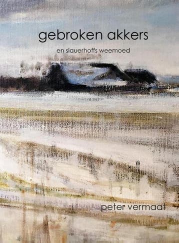 gebroken akkers en slauerhoffs weemoed 9789077728529, Verzenden, Gelezen, Peter Vermaat