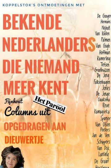 Bekende Nederlanders Die Niemand Meer Kent | Nieuw, Boeken, Ophalen of Verzenden, Nieuw, Angelien Fijnhout
