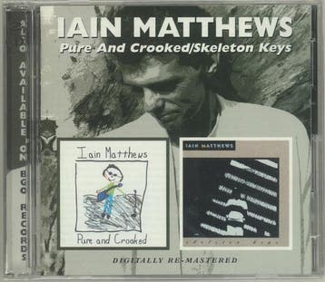 cd - Iain Matthews - Pure And Crooked / Skeleton Keys, Cd's en Dvd's, Verzenden, Zo goed als nieuw