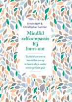 Mindful zelfcompassie bij burn-out 9789057126130, Boeken, Verzenden, Zo goed als nieuw, Kristin Neff