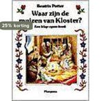 Waar zijn de muizen van Kloster? 9789021610085, Boeken, Kinderboeken | Baby's en Peuters, Verzenden, Gelezen, Beatrix Potter