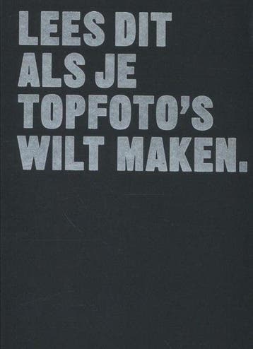 Boek Lees dit  -   Lees dit als je topfotos wilt maken 9789, Verzenden, Zo goed als nieuw
