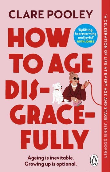 How to Age Disgracefully - Clare Pooley 9781804992319, Verzenden, Gelezen, Clare Pooley
