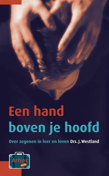 Een hand boven je hoofd / Artios-reeks / 5 - J. Westland, Verzenden, Gelezen, J. Westland