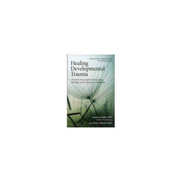 Healing Developmental Trauma - Laurence Heller 9781583944899, Verzenden, Zo goed als nieuw, Laurence Heller