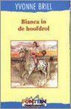 Bianca in de hoofdrol / Bianca / 16 9789026117305, Boeken, Verzenden, Zo goed als nieuw, Yvonne Brill