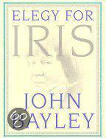 Elegy for Iris 9780312198640 John Bayley, Verzenden, Gelezen, John Bayley
