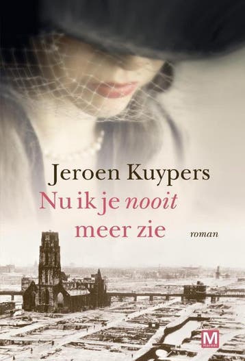 Nu ik je nooit meer zie - Jeroen Kuypers 9789460684487, Verzenden, Zo goed als nieuw, Jeroen Kuypers