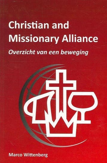 Wittenberg, Christian and Missionary Alliance 9789075569544, Verzenden, Zo goed als nieuw, M.C.D. Wittenberg