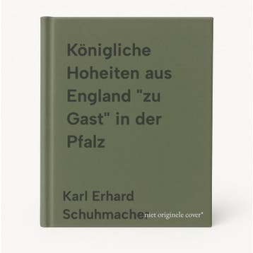 Königliche Hoheiten aus England zu Gast in der Pfalz, Verzenden, Zo goed als nieuw, Karl Erhard Schuhmacher
