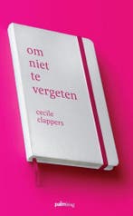 Om niet te vergeten 9789491773365 Cecile Clappers, Verzenden, Zo goed als nieuw, Cecile Clappers