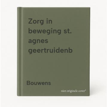 Zorg in beweging st. agnes geertruidenb - Bouwens, Boeken, Verzenden, Gelezen, Bouwens