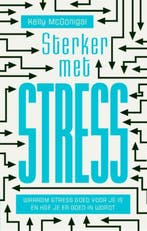 Sterker met stress 9789057124419 Kelly McGonigal, Verzenden, Zo goed als nieuw, Kelly McGonigal