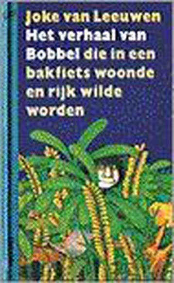 Het verhaal van Bobbel die in een bakfiets woonde en rijk, Verzenden, Zo goed als nieuw, J. van Leeuwen