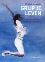 Grijp je leven 9789086794355 Chris Lenaerts, Verzenden, Gelezen, Chris Lenaerts