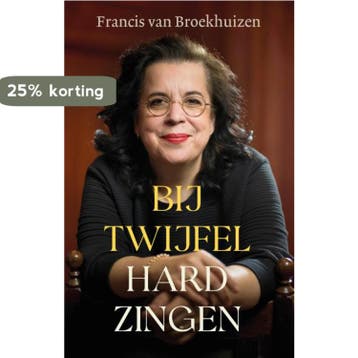 Bij twijfel hard zingen - Francis van Broekhuizen, Verzenden, Zo goed als nieuw, Francis van Broekhuizen