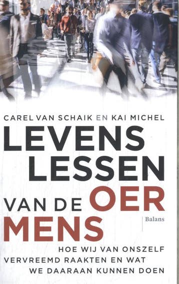 Levenslessen Van De Oermens | Kai Michel; Carel Schaik, Boeken, Ophalen of Verzenden, Nieuw, Kai Michel; Carel Schaik