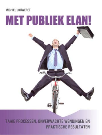 Met publiek elan ! - Michiel Louweret 9789490061050, Verzenden, Gelezen, Michiel Louweret