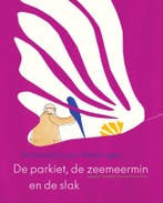 De parkiet, de zeemeermin en de slak 9789025867553, Boeken, Verzenden, Gelezen, Annemarie van Haeringen
