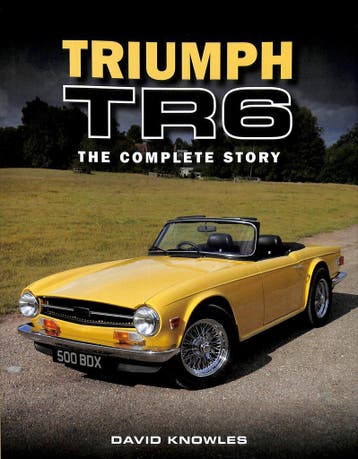 Triumph TR-6 - The Complete Story, Verzenden, Overige merken, David Knowles, Nieuw
