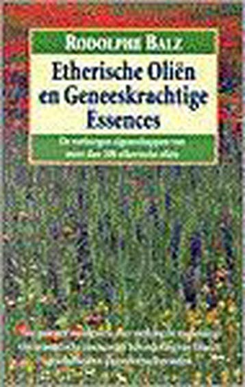 ETHERISCHE OLIEN EN GENEESKRACHTIGE ESSE - R. Balz, Verzenden, Gelezen, R. Balz
