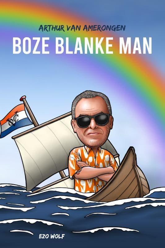 Boze Blanke Man 9789083248356 Arthur van Amerongen, Boeken, Romans, Zo goed als nieuw, Verzenden
