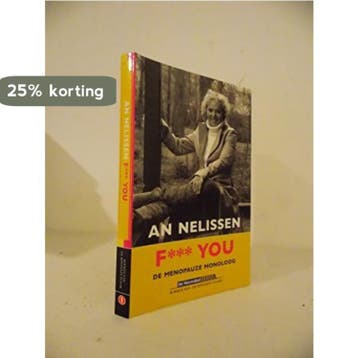 F*** You - An Nelissen 9789056177805, Boeken, Verzenden, Gelezen, An Nelissen