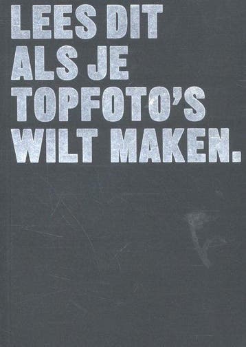 Boek Lees dit - Lees dit als je topfotos wilt maken 9789460, Verzenden, Zo goed als nieuw