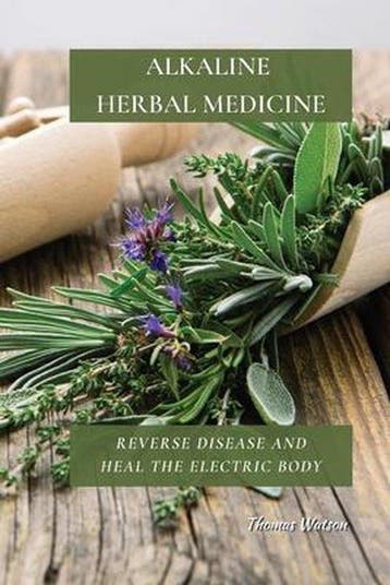 9781802676242 Alkaline Herbal Medicine Thomas Watson, Verzenden, Nieuw, Thomas Watson