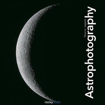 Astrophotography - Thierry Legault 9781937538439, Verzenden, Gelezen, Thierry Legault