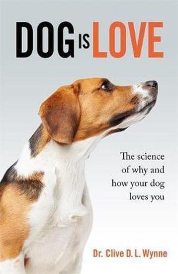 Dog is Love - Clive Wynne 9781787475632, Verzenden, Gelezen, Clive Wynne