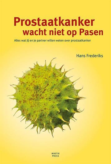 Prostaatkanker wacht niet op Pasen - Hans Frederiks, Verzenden, Zo goed als nieuw, Hans Frederiks