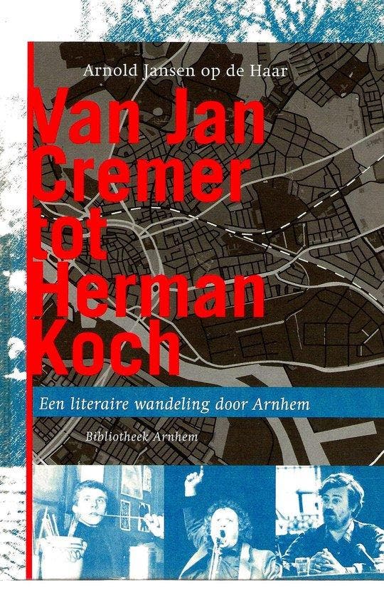 Van Jan Cremer tot Herman Koch 9789080158146, Boeken, Overige Boeken, Gelezen, Verzenden