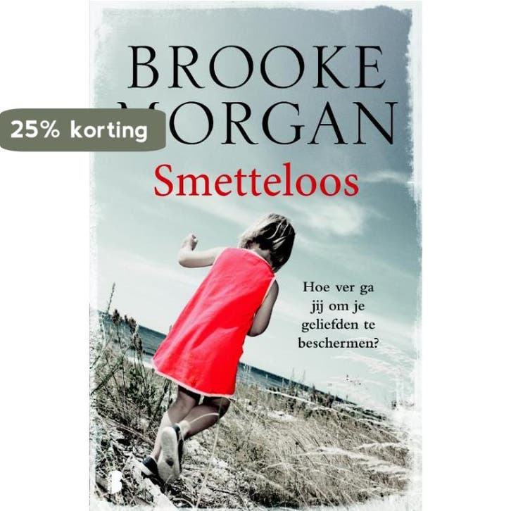 Smetteloos 9789022568958 Brooke Morgan, Boeken, Thrillers, Gelezen, Verzenden
