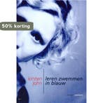 Leren zwemmen in blauw 9789057593741 K. John, Boeken, Verzenden, Gelezen, K. John
